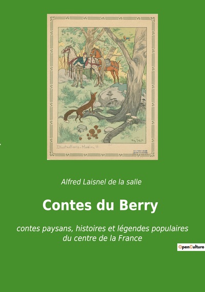 CONTES DU BERRY - CONTES PAYSANS, HISTOIRES ET LEGENDES POPULAIRES DU CENTRE DE LA FRANCE