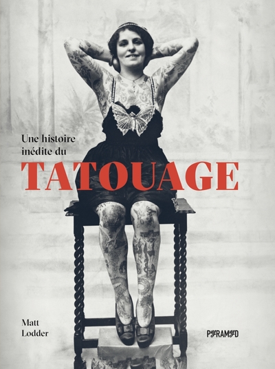 UNE HISTOIRE INEDITE DU TATOUAGE