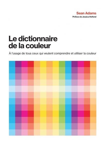 DICTIONNAIRE DE LA COULEUR - A L´USAGE DE TOUS CEUX QUI V