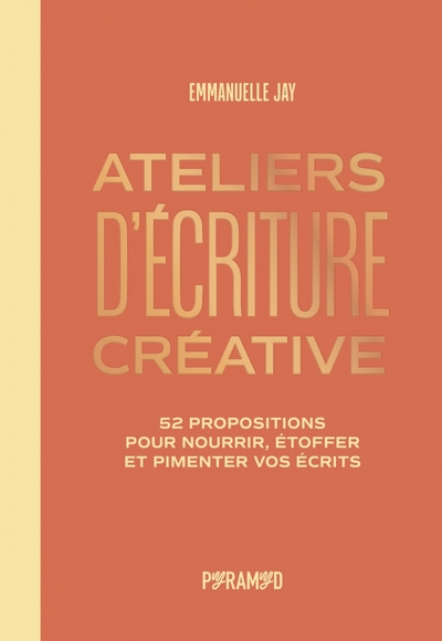 ATELIERS D´ECRITURE - 52 PROPOSITIONS POUR NOURRIR, ETOFFER