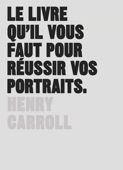 LIVRE QU´IL VOUS FAUT POUR REUSSIR VOS PORTRAITS (LE)