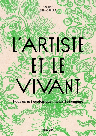 L´ARTISTE ET LE VIVANT - POUR UN ART ECOLOGIQUE, INCLUSIF ET