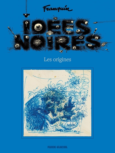 IDEES NOIRES - LES ORIGINES