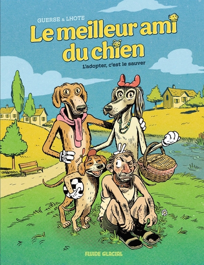 LE MEILLEUR AMI DU CHIEN - TOME 01 - L´ADOPTER C´EST LE SAUVER