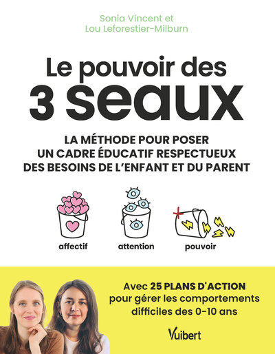 LE POUVOIR DES 3 SEAUX - LA METHODE POUR POSER UN CADRE EDUCATIF RESPECTUEUX DES BESOINS DE L´ENFANT