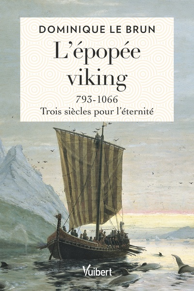 EPOPEE VIKING - 793-1066 : TROIS SIECLES POUR L ETERNITE