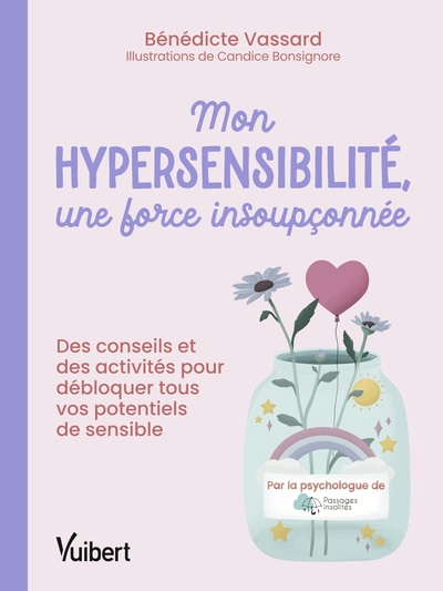 MON HYPERSENSIBILITE, UNE FORCE INSOUPCONNEE ! - DES CONSEILS ET DES ACTIVITES POUR DEBLOQUER TOUS V