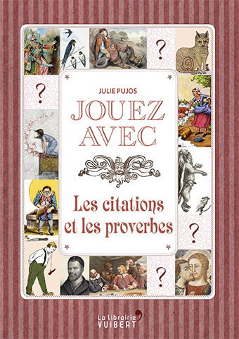 JOUEZ AVEC LES CITATIONS ET PROVERBES