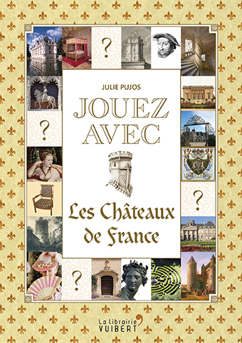 JOUEZ AVEC LES CHATEAUX DE FRANCE