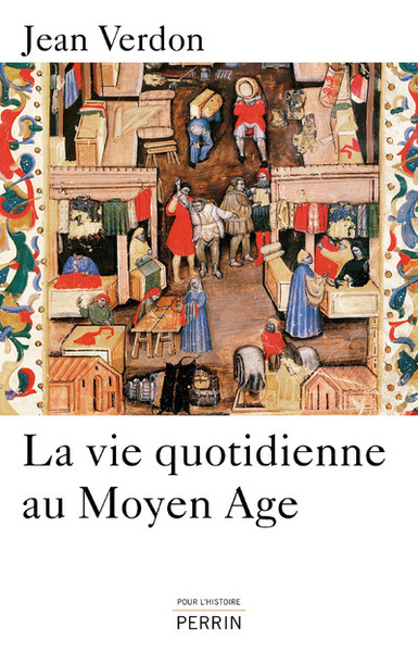 VIE QUOTIDIENNE AU MOYEN AGE
