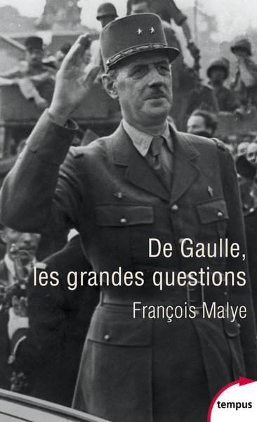 DE GAULLE, LES GRANDES QUESTIONS