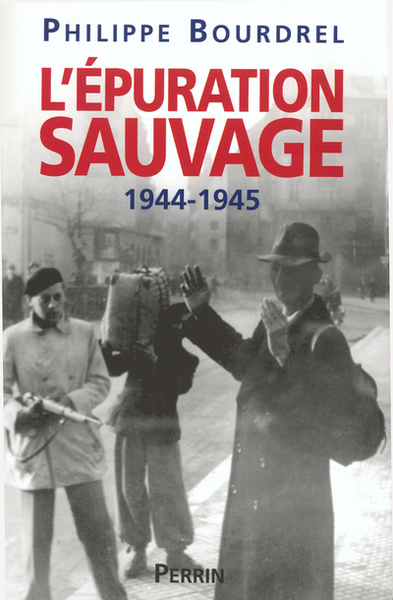L´EPURATION SAUVAGE 1944-1945