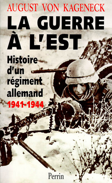 GUERRE A L´EST HISTOIRE D´UN REGIMENT ALLEMAND 1941-1944