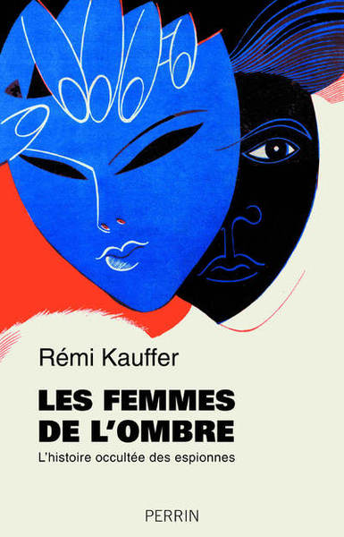 FEMMES DE L´OMBRE - L´HISTOIRE OCCULTEE DES ESPIONNES
