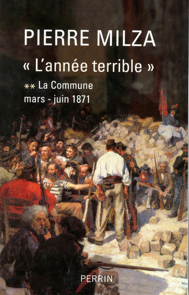 COMMUNE T2 L´ANNEE TERRIBLE MARS - JUIN 1871