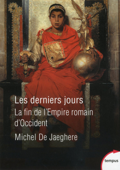 DERNIERS JOURS - LA FIN DE L´EMPIRE ROMAIN D´OCCIDENT