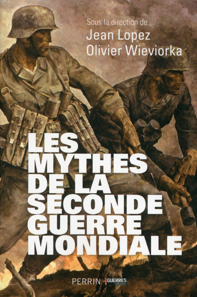 MYTHES DE LA SECONDE GUERRE MONDIALE