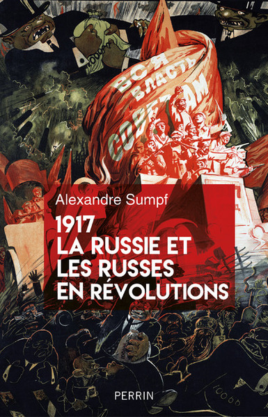 1917 LA RUSSIE ET LES RUSSES EN REVOLUTIONS