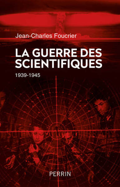 GUERRE DES SCIENTIFIQUES (1939-1945)