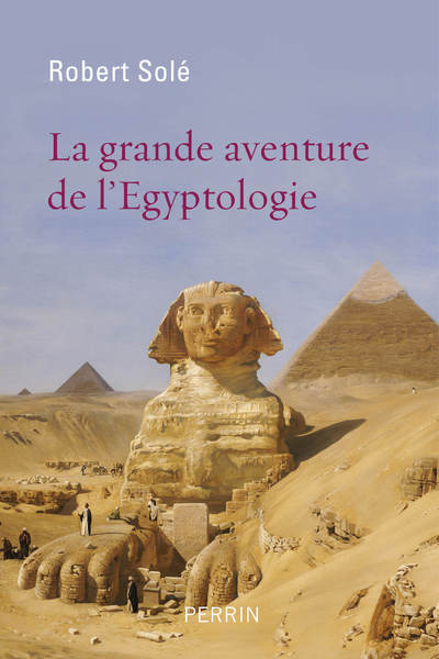 GRANDE AVENTURE DE L´EGYPTOLOGIE