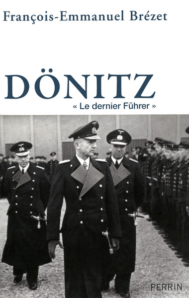 DONITZ - LE DERNIER FUHRER