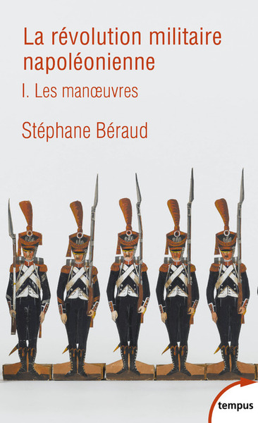 REVOLUTION MILITAIRE NAPOLEONIENNE - TOME 1 LES MANOEUVRES - VOL01