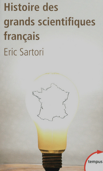 HISTOIRE DES GRANDS SCIENTIFIQUES FRANCAIS