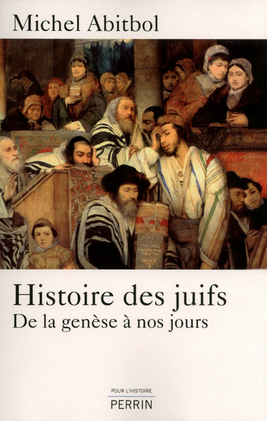 HISTOIRE DES JUIFS - DE LA GENESE A NOS JOURS