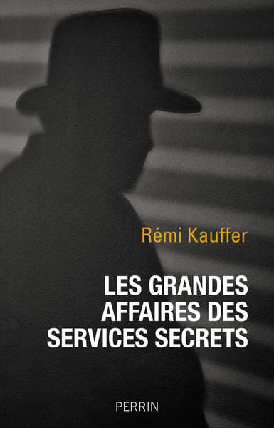 GRANDES AFFAIRES DES SERVICES SECRETS (LES)