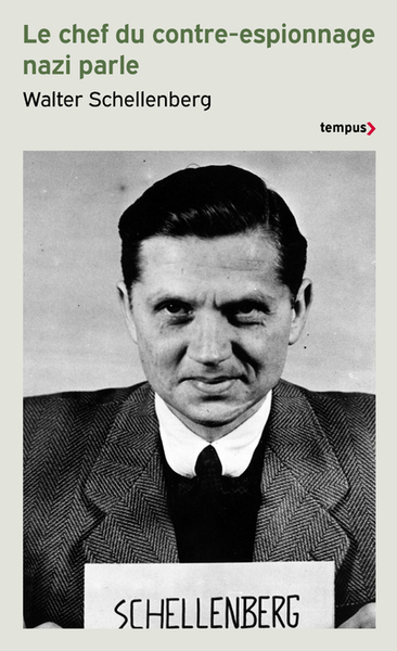 CHEF DU CONTRE ESPIONNAGE NAZI PARLE 1933-1945 - MEMOIRES