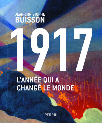 1917, L´ANNEE QUI A CHANGE LE MONDE