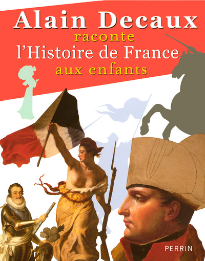 ALAIN DECAUX RACONTE L´HISTOIRE DE FRANCE AUX  ENFANTS