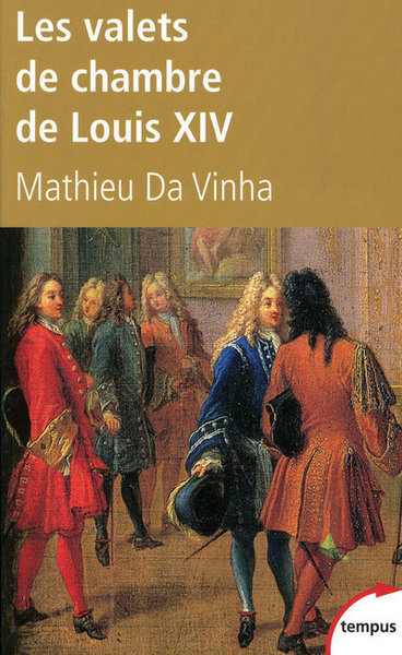 VALETS DE CHAMBRE DE LOUIS XIV