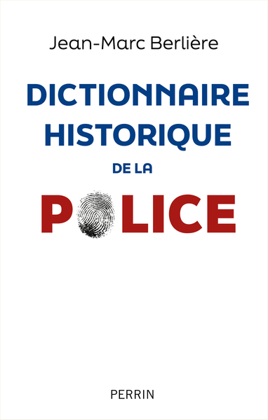 LA POLICE. DICTIONNAIRE HISTORIQUE