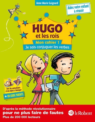 HUGO ET LES ROIS MON CAHIER 1 JE SAIS CONJUGUER LES VERBES