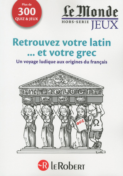 CAHIER LE MONDE RETROUVEZ VOTRE LATIN... ET VOTRE GREC