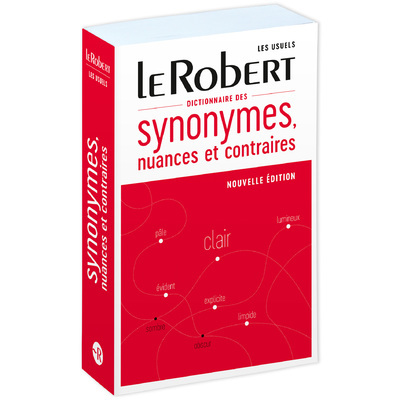 DICTIONNAIRE DES SYNONYMES, NUANCES ET CONTRAIRES - RELIE