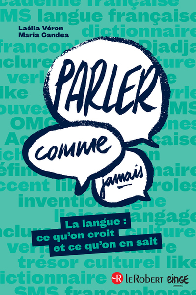 PARLER COMME JAMAIS - LA LANGUE : CE QU´ON CROIT ET CE QU´ON EN SAIT