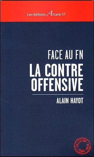 FACE AU FN LA CONTRE-OFFENSIVE