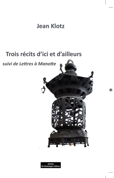 TROIS RECITS D´HIER ET D´AUJOURD´HUI