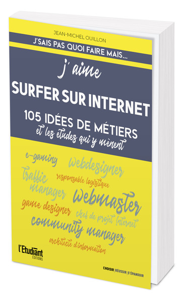 J´AIME SURFER SUR INTERNET - 152 IDEES DE METIERS