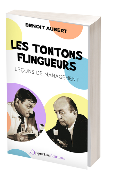 TONTONS FLINGUEURS - LECON DE MANAGEMENT