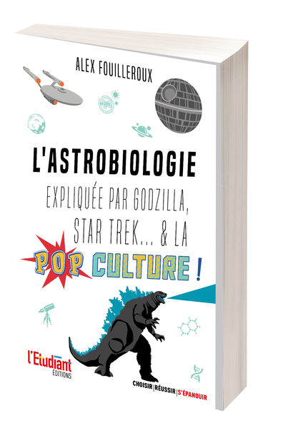 L´ASTROBIOLOGIE EXPLIQUEE PAR GODZILLA, STAR TREK... & LA POP CULTURE !