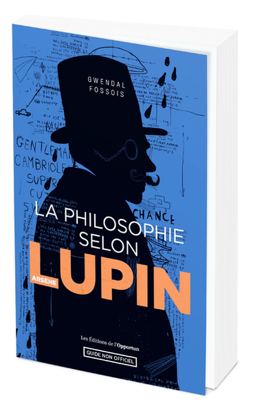 PHILOSOPHIE SELON ARSENE LUPIN (LA)