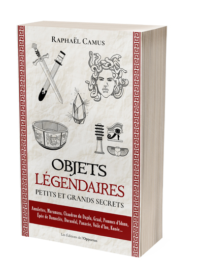 OBJETS LEGENDAIRES : PETITS ET GRANDS SECRETS