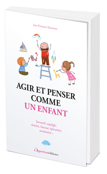 AGIR ET PENSER COMME UN ENFANT