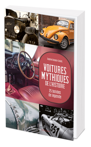 VOITURES MYTHIQUES DE L´HISTOIRE - 25 BOLIDES DE LEGENDE