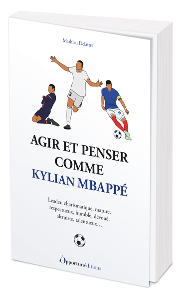 AGIR ET PENSER COMME MBAPPE