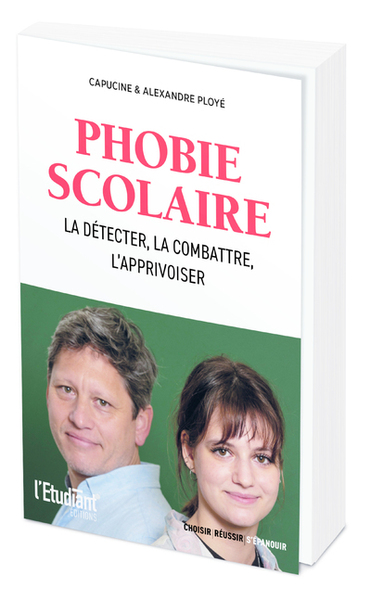 PHOBIE SCOLAIRE - LA DETECTER, LA COMBATTRE, L´APPRIVOISER