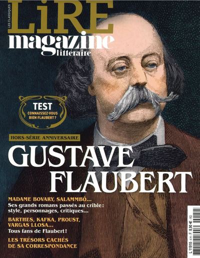 LIRE MAGAZINE LITTERAIRE HORS-SERIE - GUSTAVE FLAUBERT - JANVIER 2021 - HOR